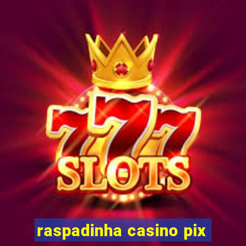 raspadinha casino pix